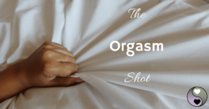 the orgasm shot